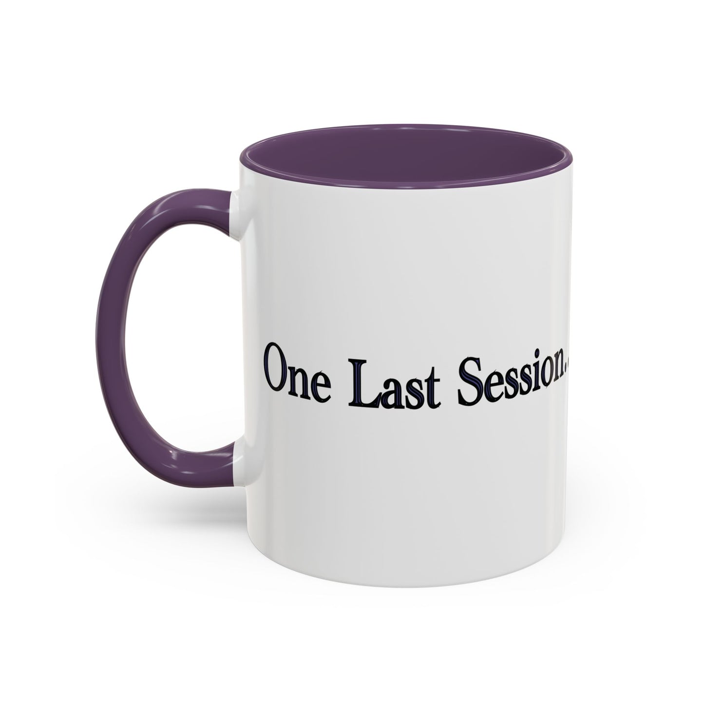 One Last Session… Coffee Mug
