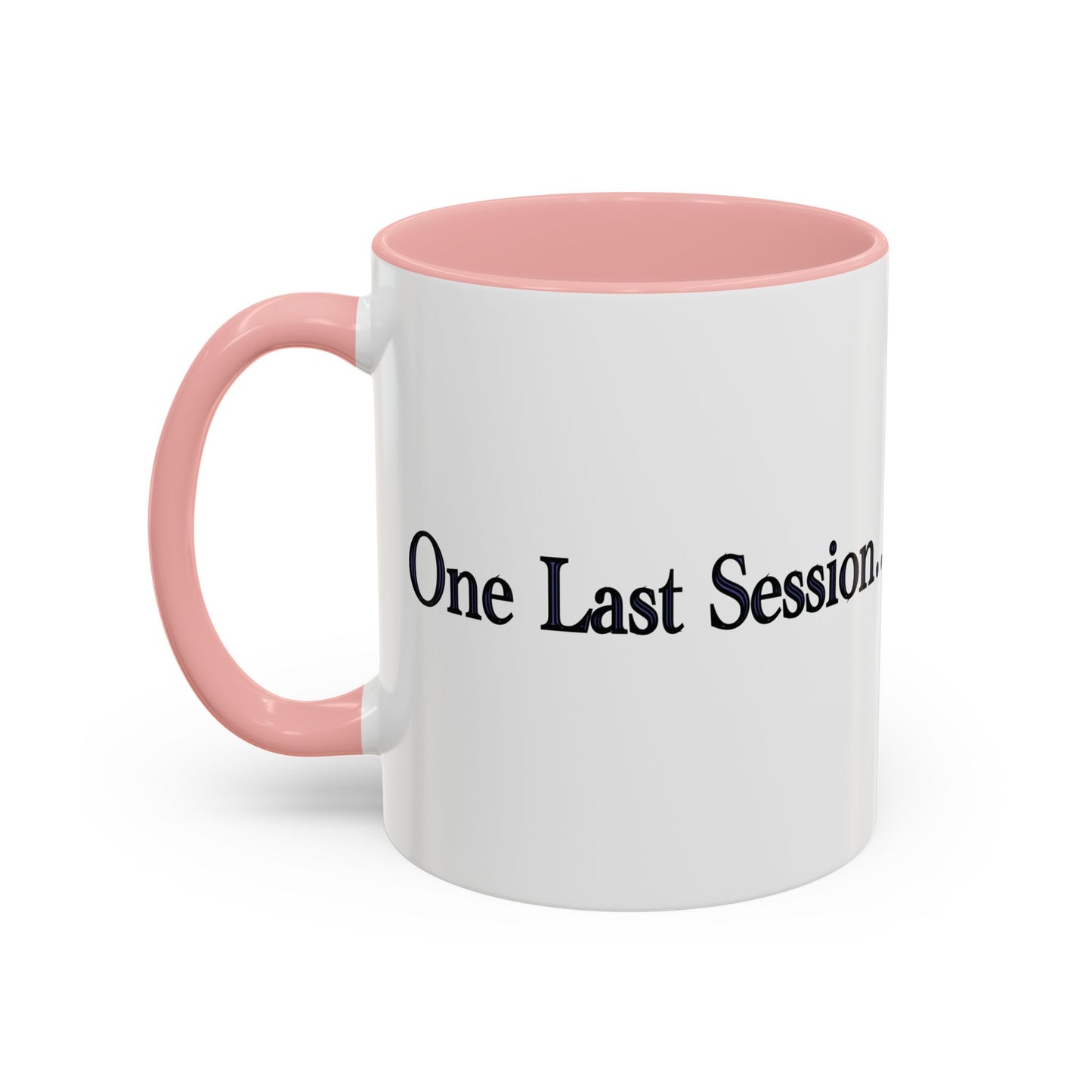 One Last Session… Coffee Mug