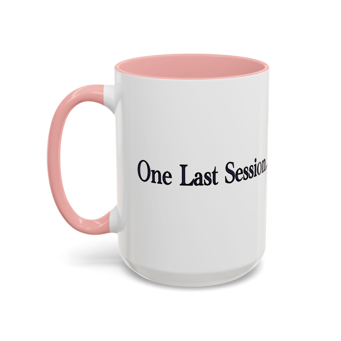 One Last Session… Coffee Mug