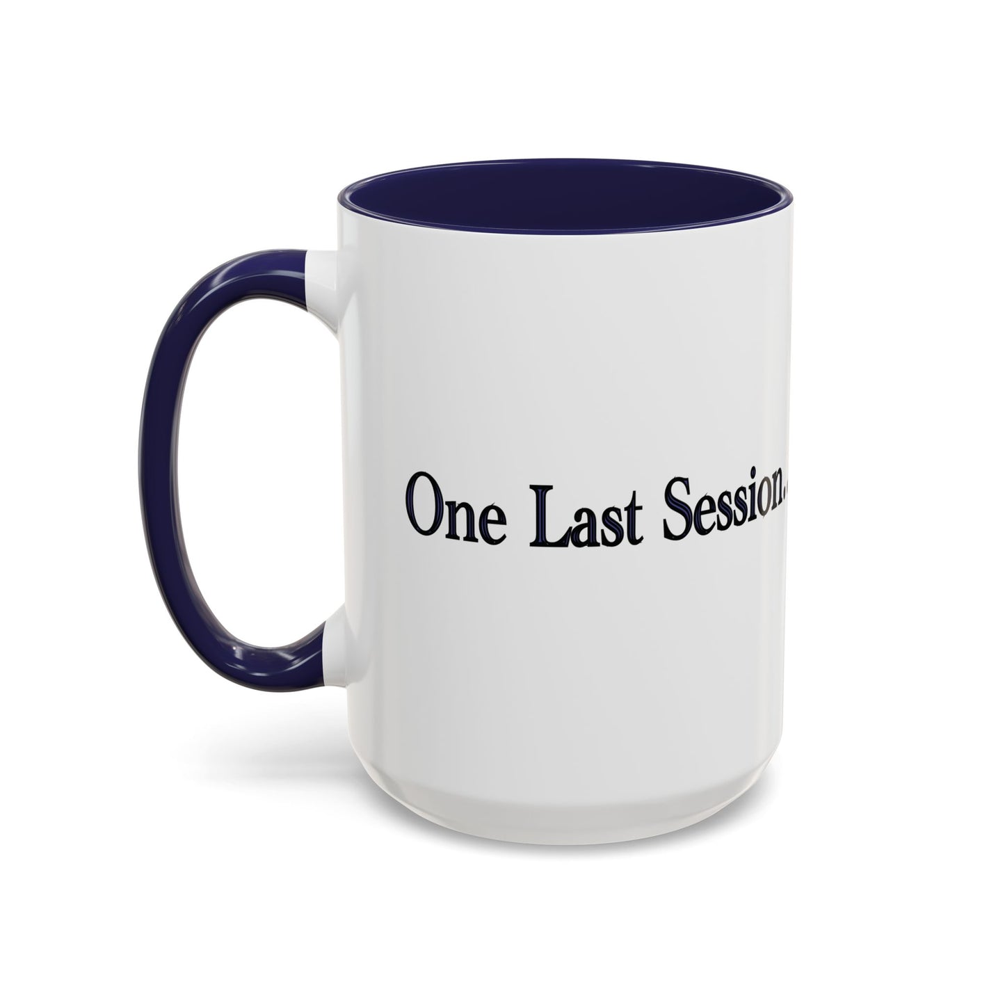 One Last Session… Coffee Mug