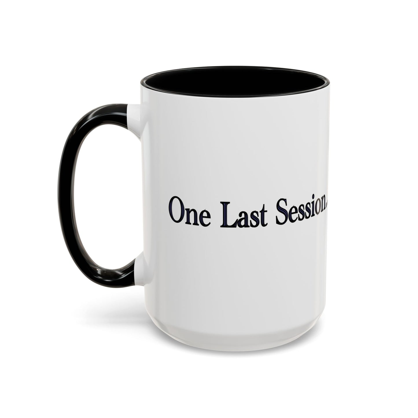 One Last Session… Coffee Mug
