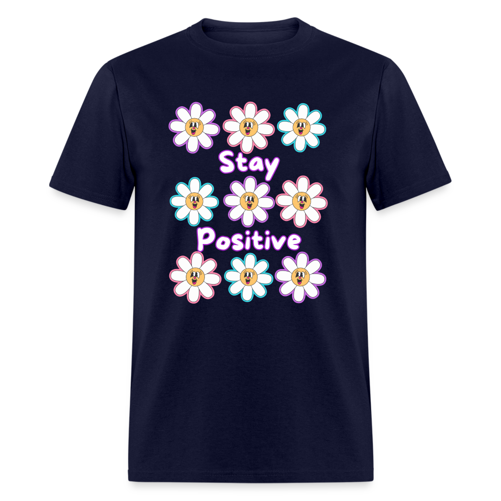Stay Positive Unisex Classic T-Shirt - navy