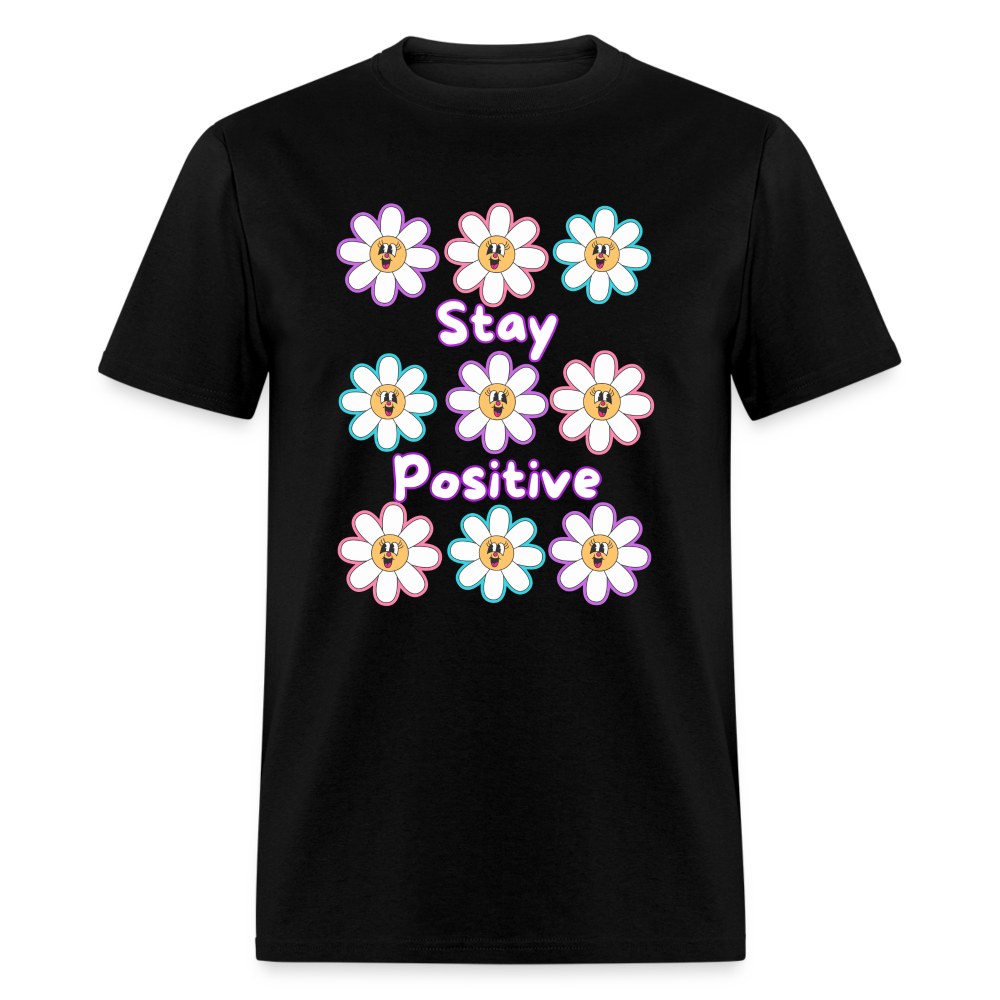 Stay Positive Unisex Classic T-Shirt - black