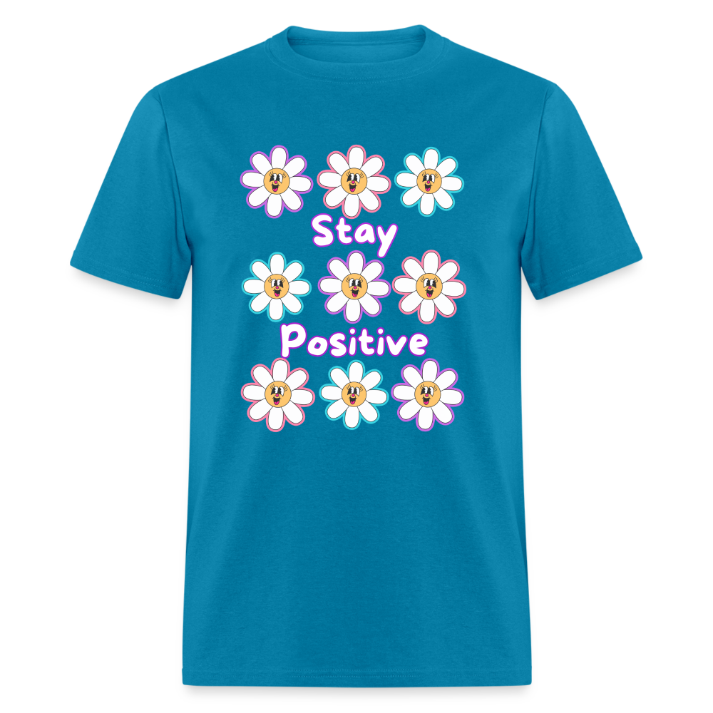 Stay Positive Unisex Classic T-Shirt - turquoise