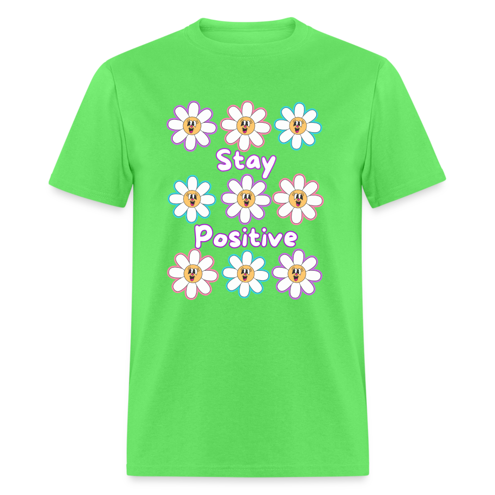 Stay Positive Unisex Classic T-Shirt - kiwi