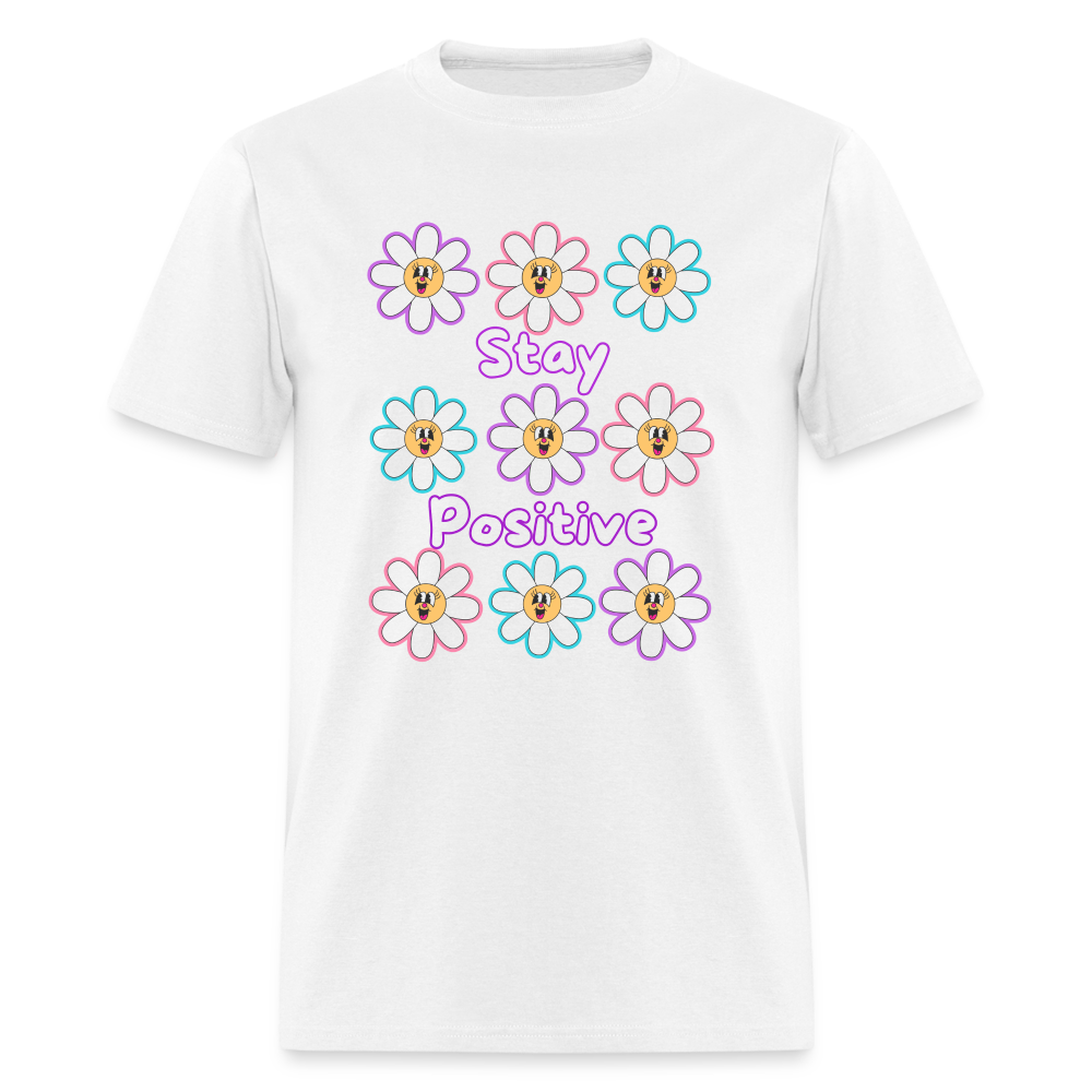 Stay Positive Unisex Classic T-Shirt - white