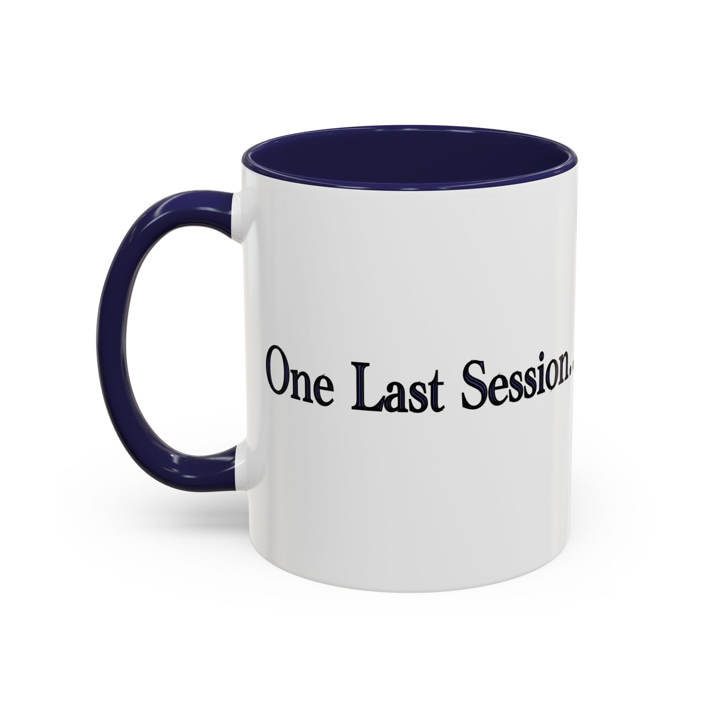 One Last Session… Coffee Mug