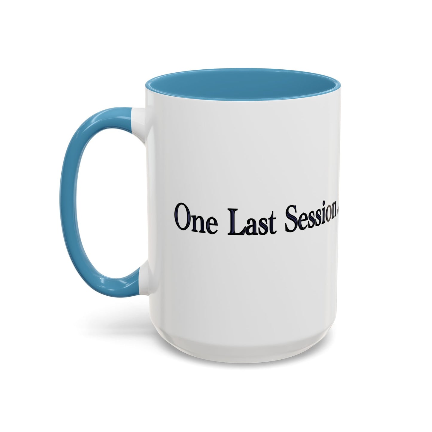 One Last Session… Coffee Mug