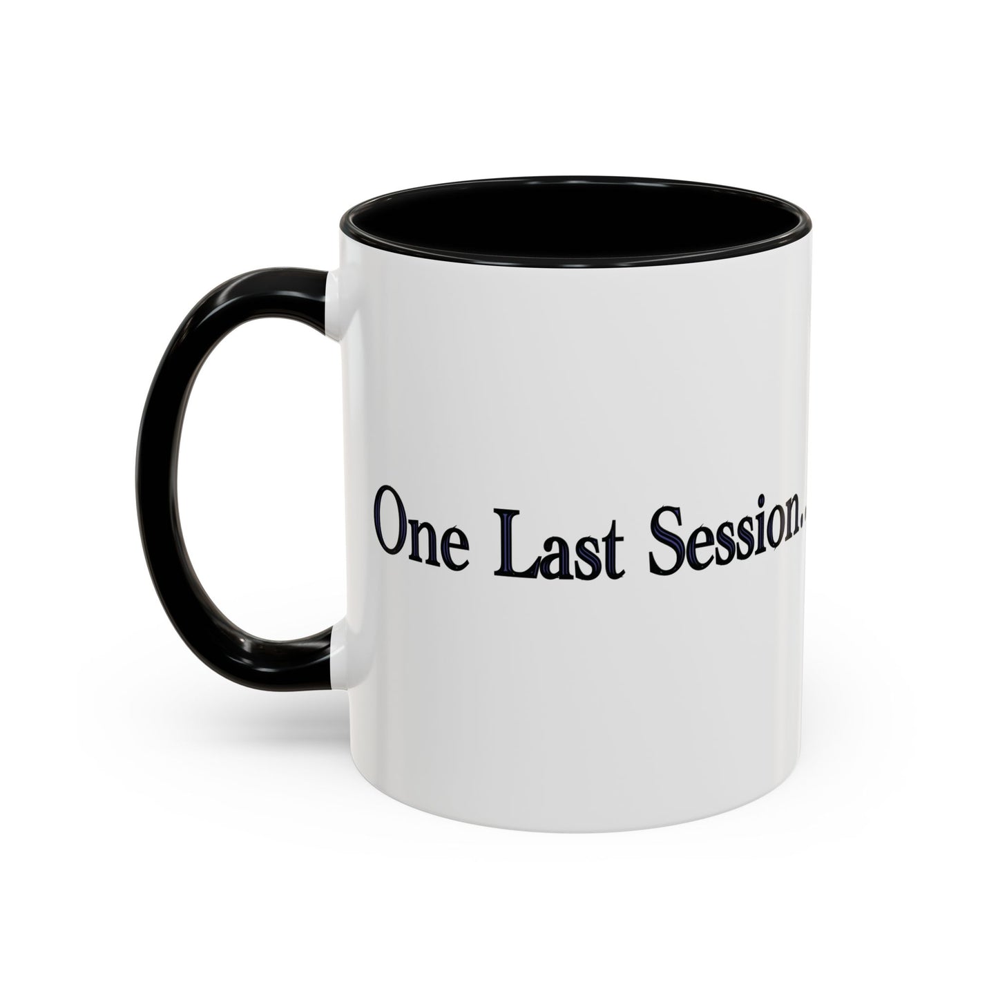 One Last Session… Coffee Mug