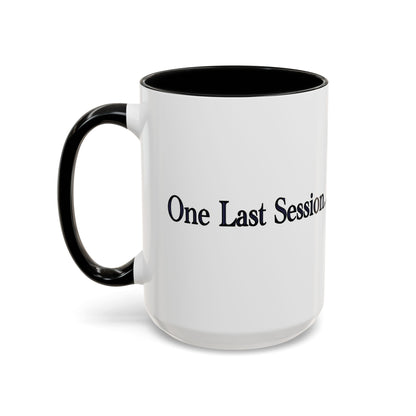 One Last Session… Coffee Mug